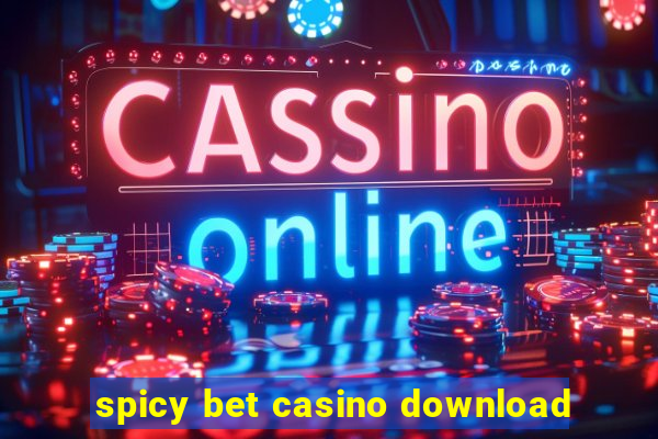 spicy bet casino download